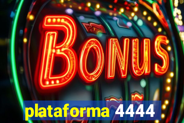 plataforma 4444